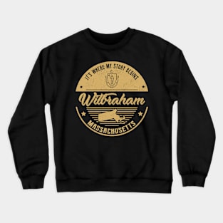 Wilbraham Massachusetts It's Where my story begins Crewneck Sweatshirt